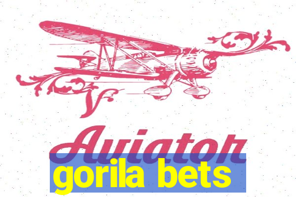 gorila bets