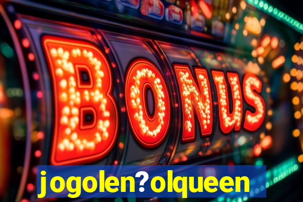 jogolen?olqueen