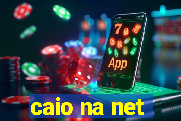 caio na net