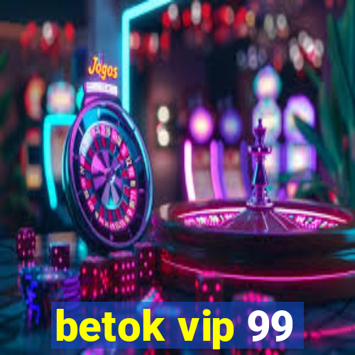 betok vip 99