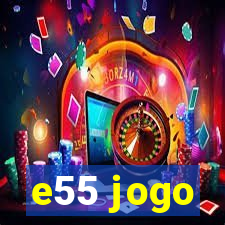 e55 jogo