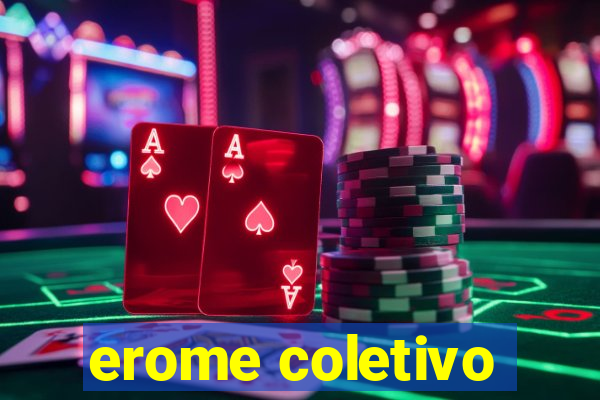 erome coletivo