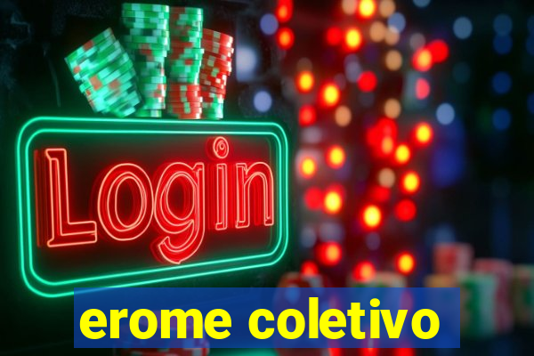 erome coletivo