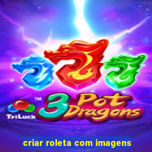 criar roleta com imagens