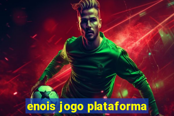 enois jogo plataforma