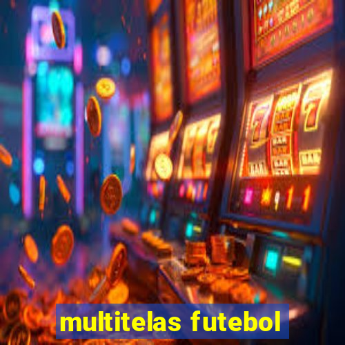 multitelas futebol