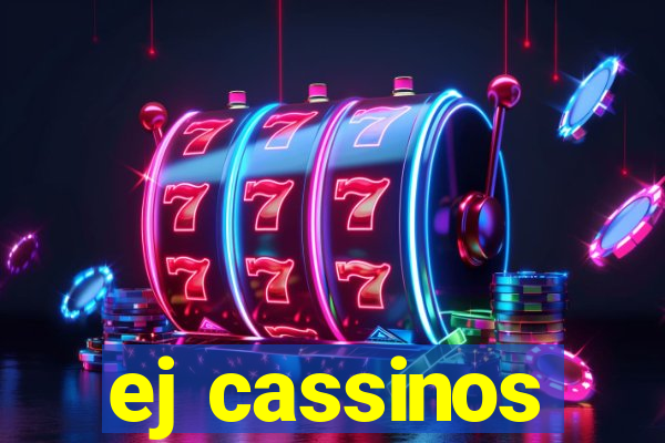 ej cassinos