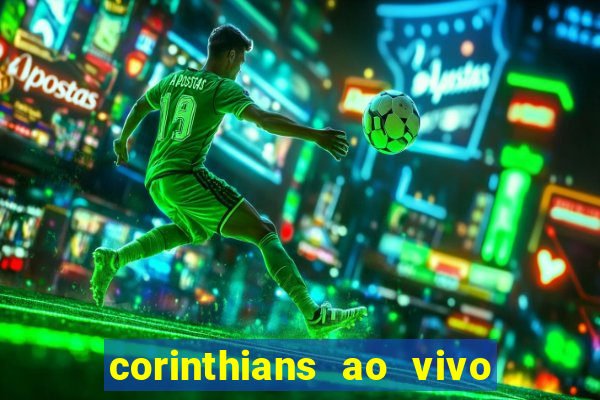 corinthians ao vivo futebol play