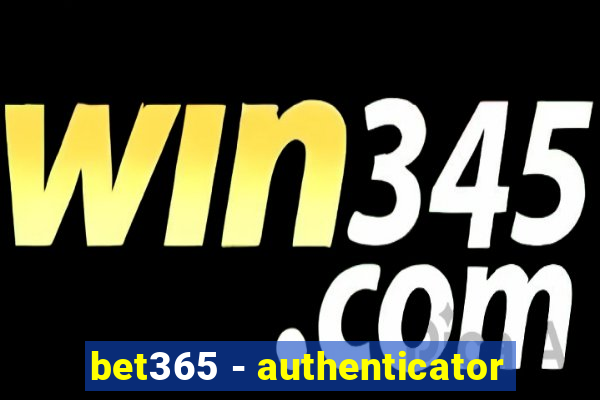 bet365 - authenticator