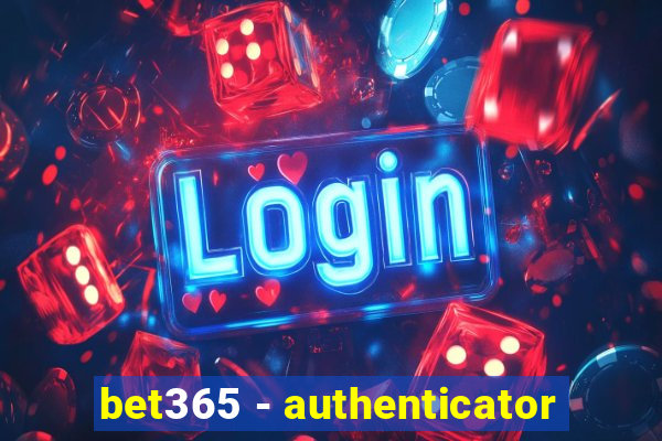 bet365 - authenticator