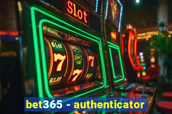 bet365 - authenticator