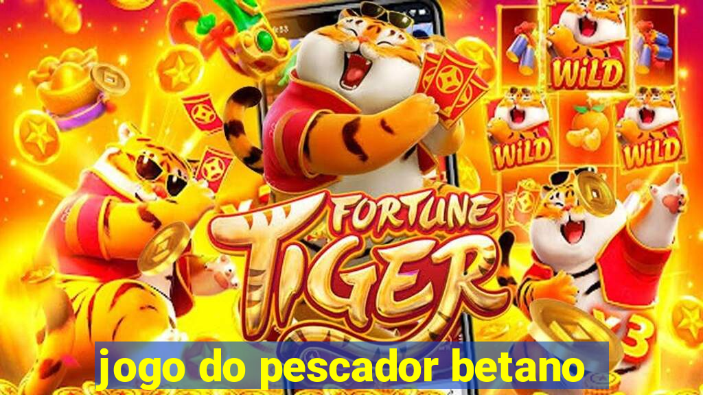 jogo do pescador betano