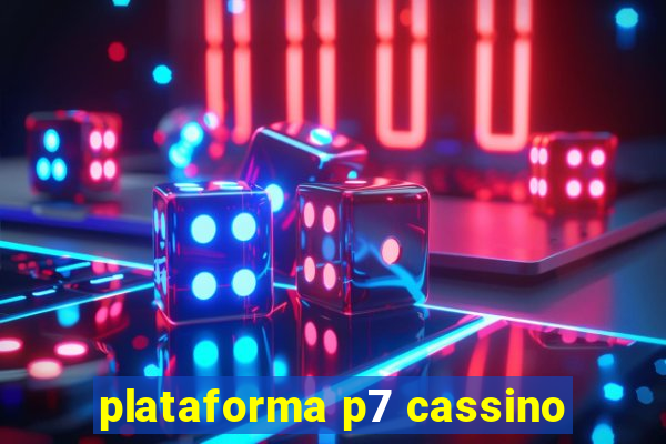 plataforma p7 cassino