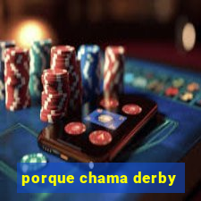 porque chama derby