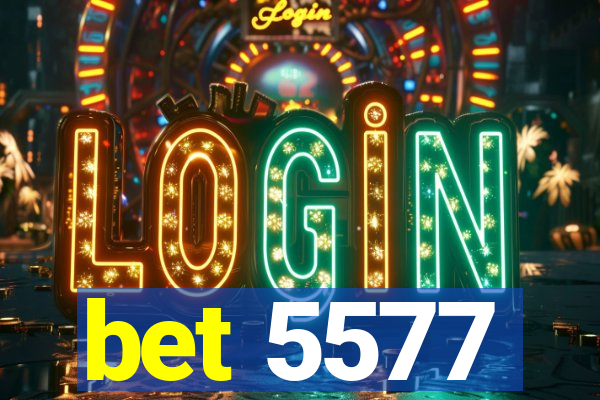 bet 5577