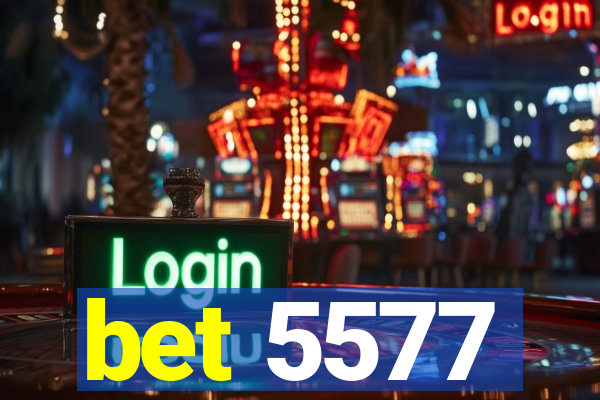 bet 5577