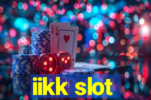 iikk slot