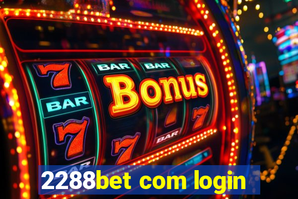 2288bet com login