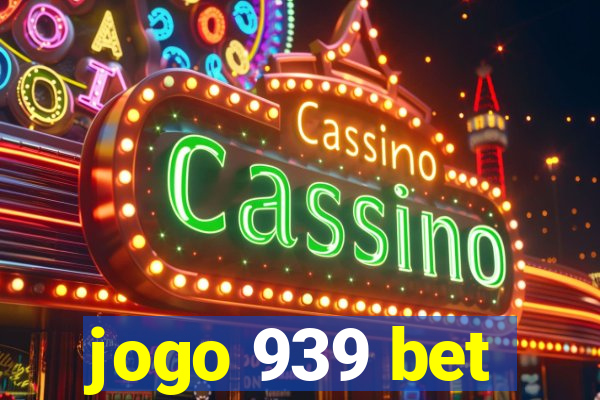 jogo 939 bet