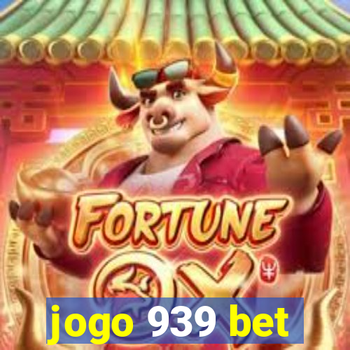 jogo 939 bet