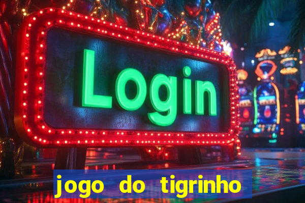 jogo do tigrinho de r$ 1