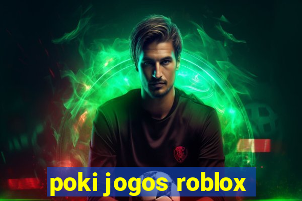 poki jogos roblox