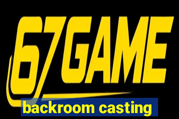 backroom casting