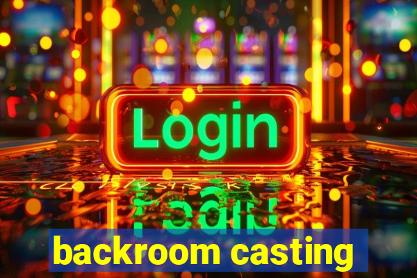 backroom casting