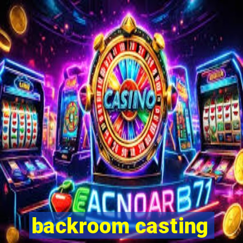 backroom casting