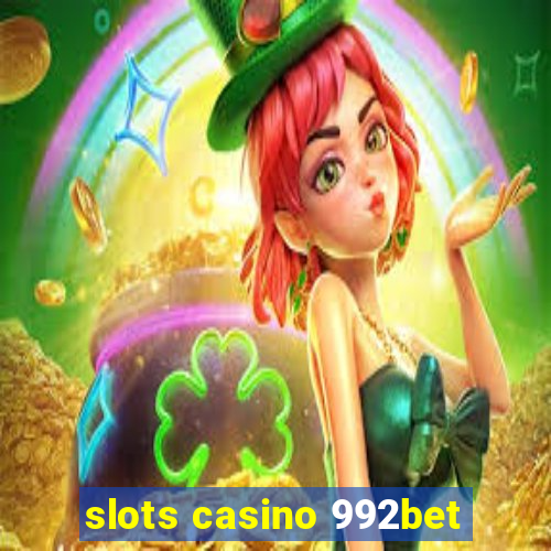 slots casino 992bet