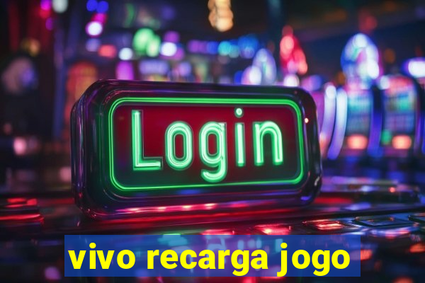 vivo recarga jogo