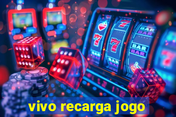 vivo recarga jogo