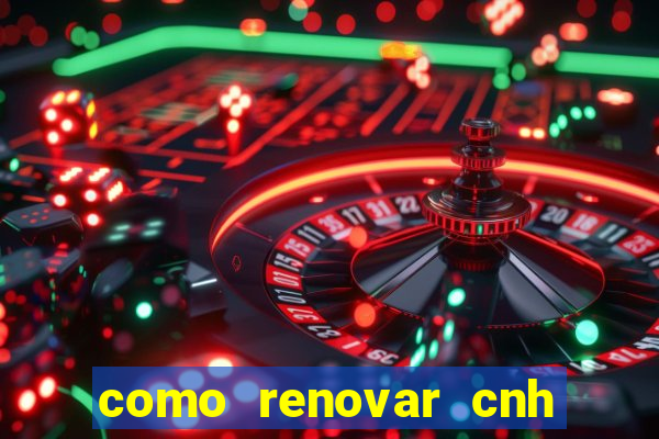 como renovar cnh na bahia