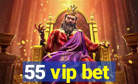 55 vip bet