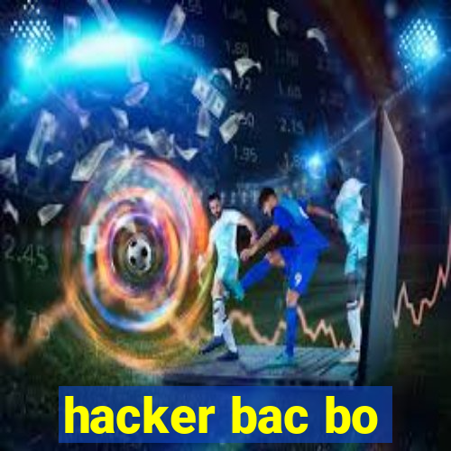 hacker bac bo