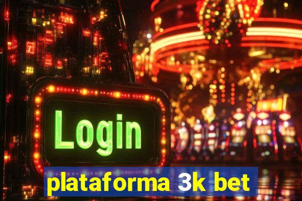 plataforma 3k bet