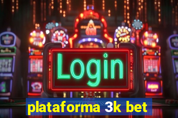 plataforma 3k bet