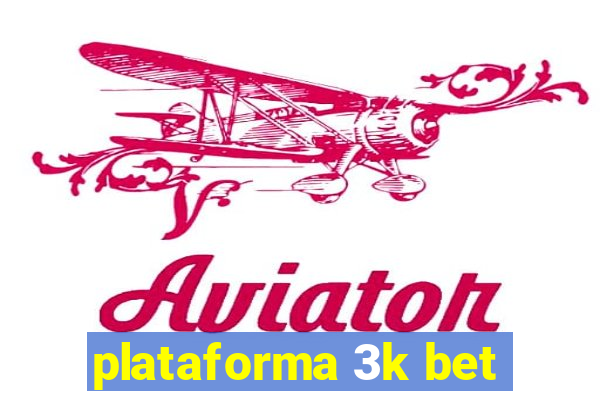 plataforma 3k bet