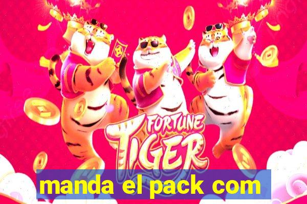 manda el pack com