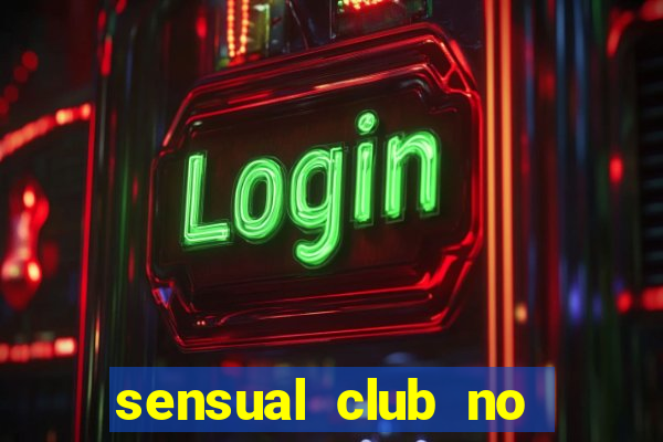 sensual club no esporte interativo