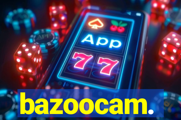 bazoocam.