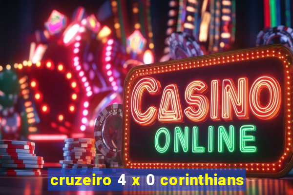 cruzeiro 4 x 0 corinthians