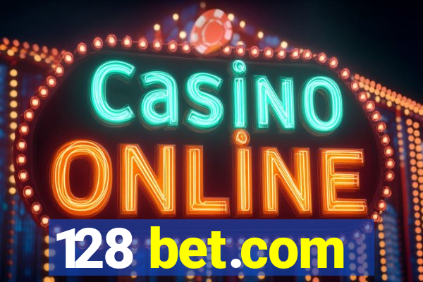 128 bet.com