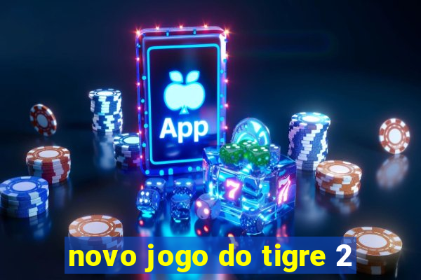 novo jogo do tigre 2