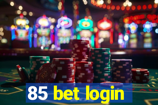 85 bet login