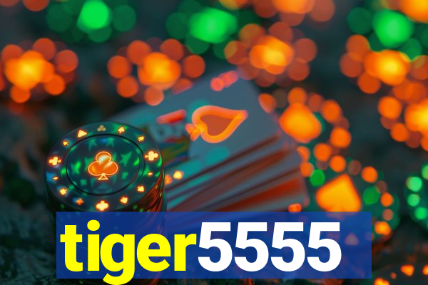 tiger5555