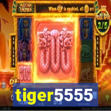 tiger5555