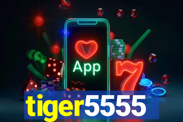 tiger5555