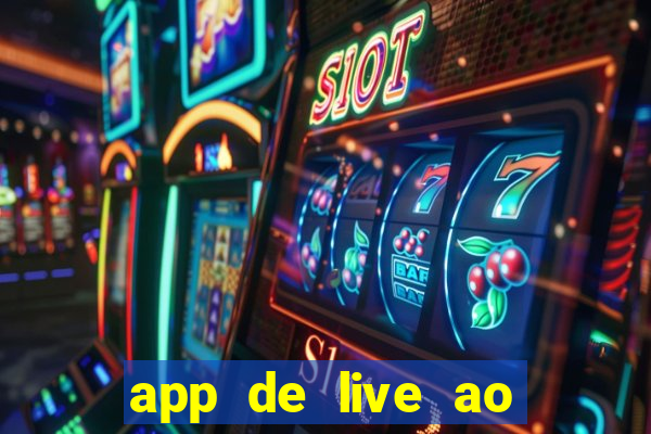 app de live ao vivo 18