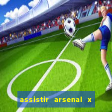 assistir arsenal x barcelona ao vivo hd